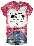 Girls Trip Cheaper Than Therapy Besties Tie Dye V Neck T-shirt